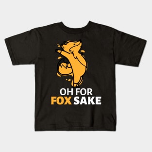 Oh For Fox Sake Kids T-Shirt